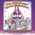 The Wonderful World of Shabbat