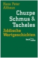 Chuzpe, Schmus & Tacheles
