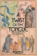 A Twist of the Tongue