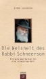 Die Weisheit des Rabbi Schneerson: Einfache Wahrheiten für eine schwierige Welt