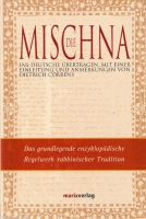 Die Mischna: Das grundlegende enzyklopädische Regelwerk rabbinischer Tradition