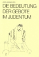 Die Bedeutung der Gebote im Judentum