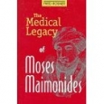 The Medical Legacy of Moses Maimonides