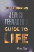 The Thinking Jewish Teenager's Guide to Life