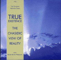 True Existence, The Chasidic View of Reality